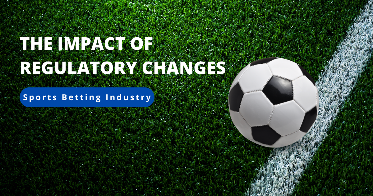 Regulatory Impact on Sports Betting